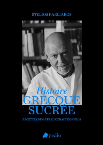 Livre: Histoire Grecque Sucrée de Stelios Parliaros 304 pages